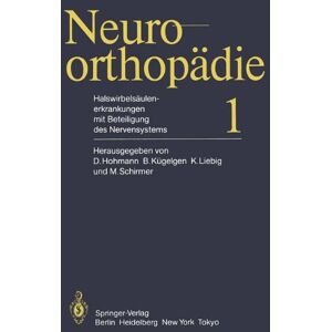 D. Hohmann Halswirbelsäulenerkrankungen Mit Beteiligung Des Nervensystems (Neuroorthopädie)