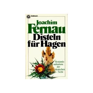 Joachim Fernau Disteln Für Hagen: andsaufnahme Der Deutschen Seele