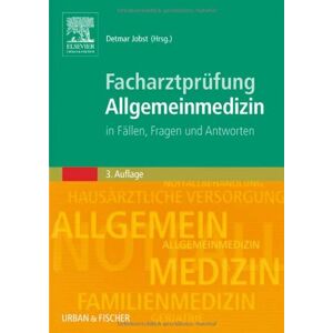 Detmar Jobst Facharztprüfung Allgemeinmedizin: In Fällen Fragen Und Antworten