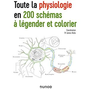 Toute La Physiologie En 200 Schémas À Légender Et Colorier (Hors Collection)