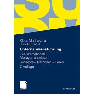 Klaus Macharzina Unternehmensfhrung: Das Internationale Managementwissen Konzepte - Methoden - Praxis