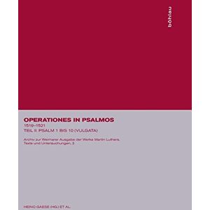 Martin Luther Operationes In Psalmos, Tl.2, Psalm 1 Bis 10 (Vulgata) (Archiv Zur Weimarer Ausgabe Der Werke Martin Luthers: Texte Und Untersuchungen, Band 2)