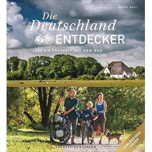 Bruno Maul Die Deutschland-Entdecker - 4.500 Km Freiheit Mit Dem Rad. Eine Familie Auf Fahrradreise Durch Deutschland - Vom Allgäu Bis Zur Nordsee - Unterwegs Zu Kleinen Und Großen Abenteuern!