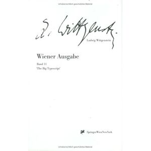 Ludwig Wittgenstein The Big Typescript (Ludwig Wittgenstein, Wiener Ausgabe)