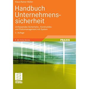 Klaus-Rainer Müller Handbuch Unternehmenssicherheit: Umfassendes Sicherheits-, Kontinuitäts- Und Risikomanagement Mit System