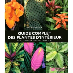 Guide Complet des Plantes d'Interieur -Bien les Choisir Bien les
