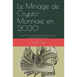 Louis Yon Minería de criptomonedas en 2020: Proof-Of-Work, Staking,