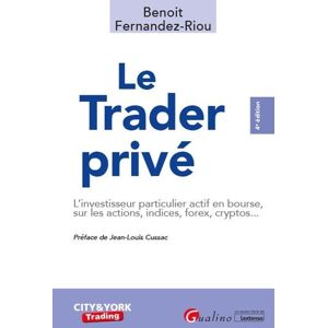 Benoît Fernandez-Riou Le Trader Privé: Le Particulier Sur Les Marchés