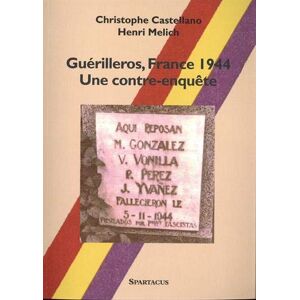 Melich/Castellano Guérilleros, France 1944 - Une Contre-Enquête