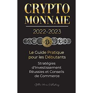 Stellar Moon Publishing Crypto-Monnaie 2022-2023 - Le Guide Pratique Pour
