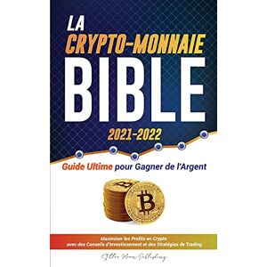 Stellar Moon Publishing La Crypto-Monnaie Bible 2021-2022: Guide Ultime Pour