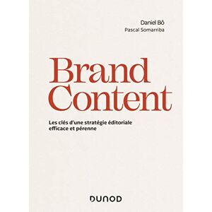 unbekannt Brand Content - Les Clés D'Une Stratégie Éditoriale Efficace