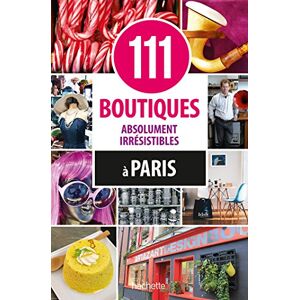 Sybil Canac 111 Boutiques Absolument Irrésistibles À Paris