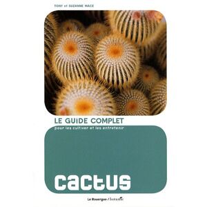 Tony Mace Cactus : Le Guide Complet Pour Les Cultiver