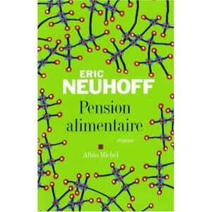 Eric Neuhoff Pension Alimentaire (Romans, Nouvelles, Recits (Domaine Francais))