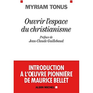 Ouvrir L'Espace Du Christianisme : Introduction À L'Oeuvre Pionnière De