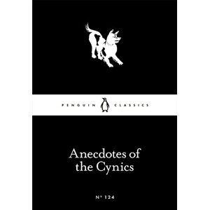 Various Anecdotes Of The Cynics (Penguin Little Black Classics)