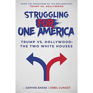 Daphne Barak Struggling For One America: Trump Vs. Hollywood: The