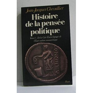 Chevallier Jj Histoire De La Pensee Politique T.1 (Bibliothe Histo)