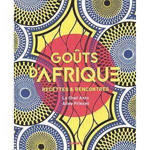unbekannt Goûts D'Afrique : Recettes Et Rencontres