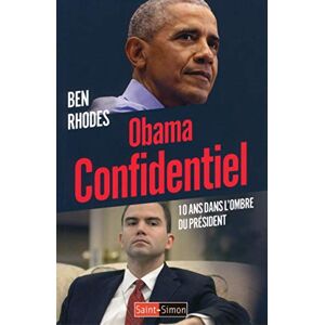 Obama Confidentiel : 10 Ans Dans L'Ombre Du Président