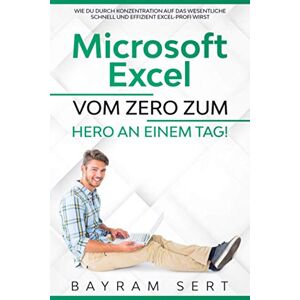 Bayram Sert Microsoft Excel: Vom Zero Zum Hero An Einem