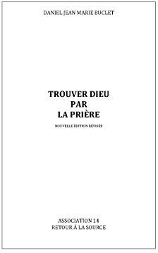 Buclet, Daniel Jean-Marie Trouver Dieu Par La Prière