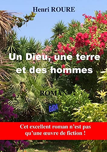 Henri Roure Un Dieu, Une Terre Et Des Hommes