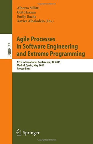 Alberto Sillitti Agile Processes In Software Engineering And Extreme Programming: 12th International Conference, Xp 2011, Madrid, Spain, May 10-13, 2011, Proceedings (Lecture Notes In Business Information Processing)