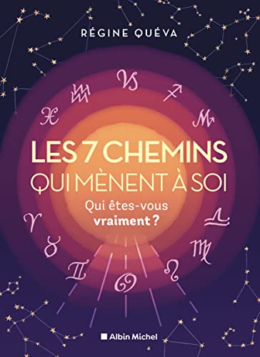 Régine Quéva Les 7 Chemins Qui Mènent À Soi: Qui Êtes-Vous Vraiment ?