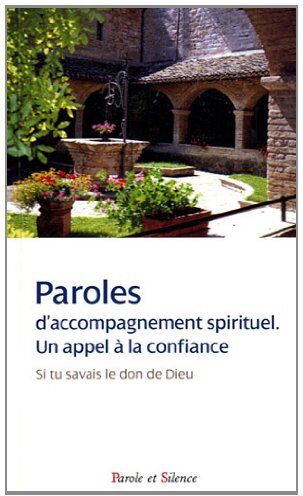 Mère Isabelle Paroles D'Accompagnement Spirituel . Un Appel A La Confiance: Si Tu Avais Le Don De Dieu !