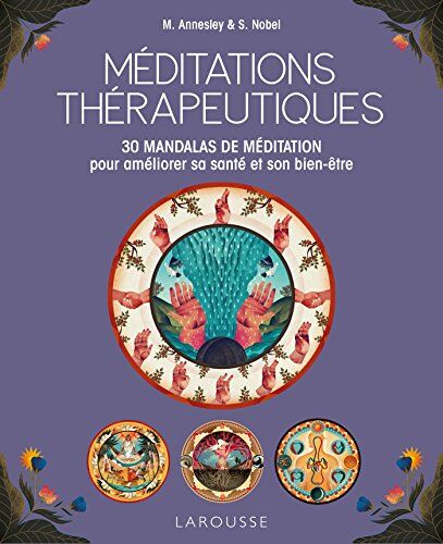 Méditations Thérapeutiques : 30 Mandalas De Méditation Pour Améliorer Sa Santé Et Son Bien-Être