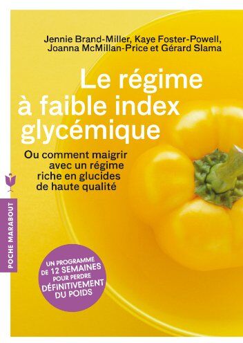 Jennie Brand-Miller Le Régime À Faible Index Glycémique : Ou Comment Maigrir Avec Un Régime Riche En Glucides De Haute Qualité