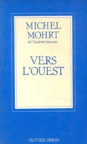Mohrt Vers L'Ouest : Souvenirs De Jeunesse (Reserve Ouvrage)