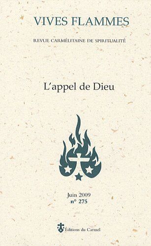 Jean-Gabriel de l'Enfant-Jésus Vives Flammes, N° 275, Juin 2009 : L'Appel De Dieu