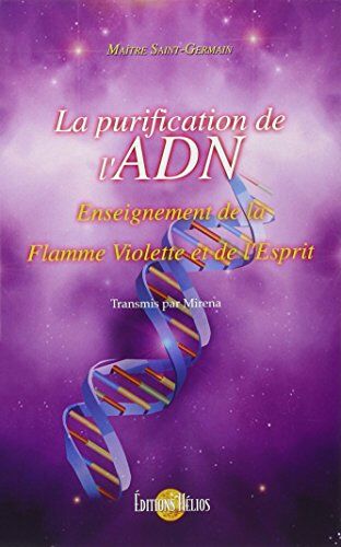 Mirena La Purification De L'Adn - Enseignement De La Flamme Violette Et De L'Esprit