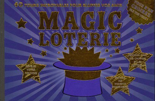 Contre-dires Magic Loterie : 40 Tours Incroyables Pour Bluffer Vos Amis