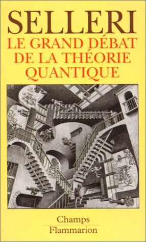 Franco Selleri Le Grand Débat De La Théorie Quantique (Champs Flammarion Sciences)