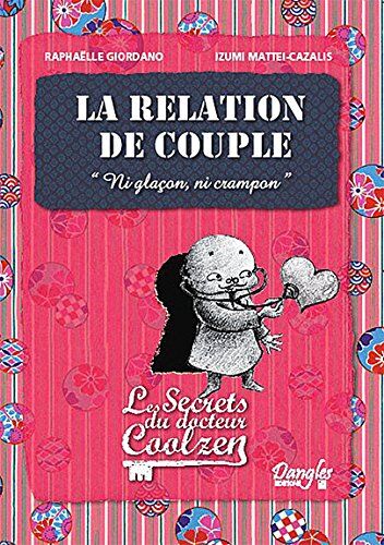 Raphaëlle Giordano Relation De Couple (La) - Les Secrets Du Dr. Coolzen