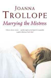 Joanna Trollope Marrying The Mistress: Special Bookclub Edition