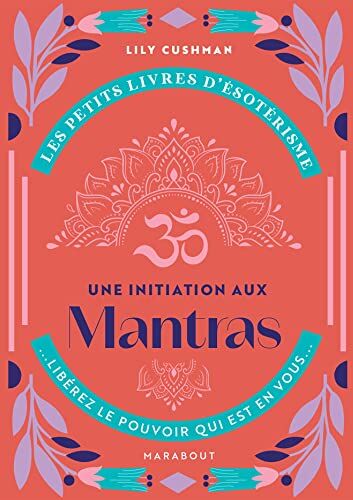 Lily Cushman Les Petits Livres D'Ésotérisme - Une Initiations Aux Mantras