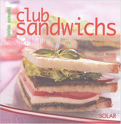 Camille Murano Club Sandwichs
