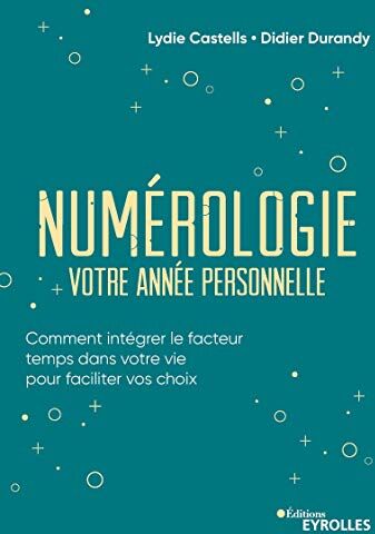 Numérologie, Votre Année Personnelle : Comment Intégrer Le Facteur Temps Dans Votre Vie Pour Faciliter Vos Choix