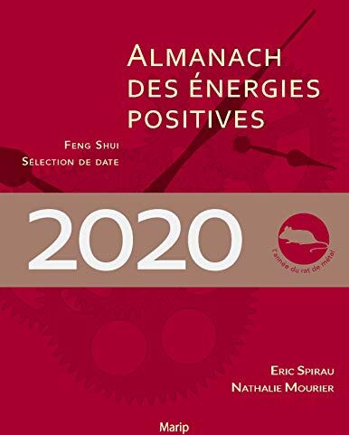 Almanach Des Énergies Positives 2020: Feng Shui Et Sélection De Dates