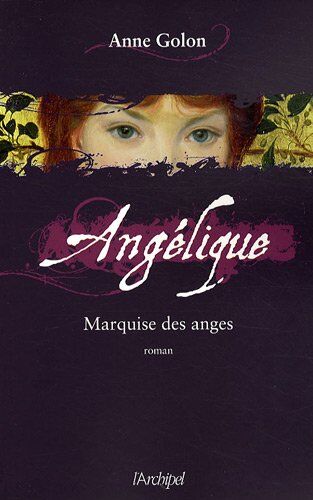 Anne Golon Angélique, Tome 1 : Marquise Des Anges