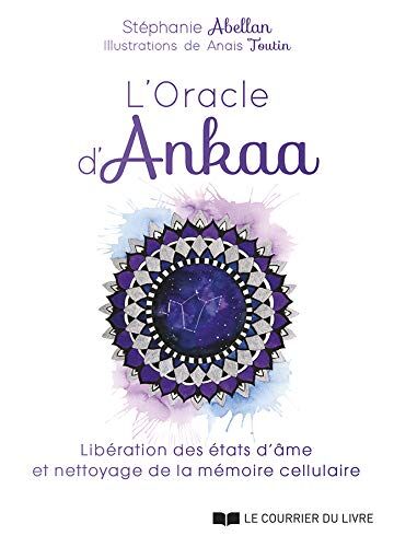 Stephanie Abellan L'Oracle D'Ankaa (Coffret) (Coffrets: Libération Des États D'Âme Et Nettoyage De La Mémoire Cellulaire)