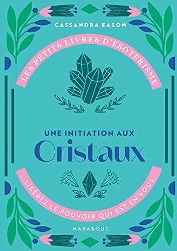 Cassandra Eason Les Petits Livres D'Ésotérisme : Introduction Aux Cristaux