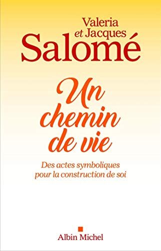 Un Chemin De Vie : Des Actes Symboliques Pour La Construction De Soi