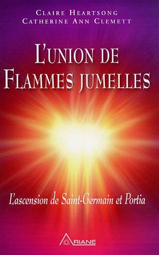 Claire Heartsong L'Union De Flammes Jumelles - L'Ascension De St-Germain Et Portia (Livre + Cd)