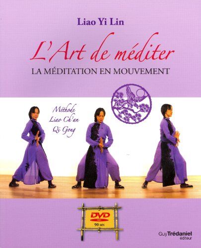 Liao Yi Lin L'Art De Méditer : La Méditation En Mouvement (1dvd)